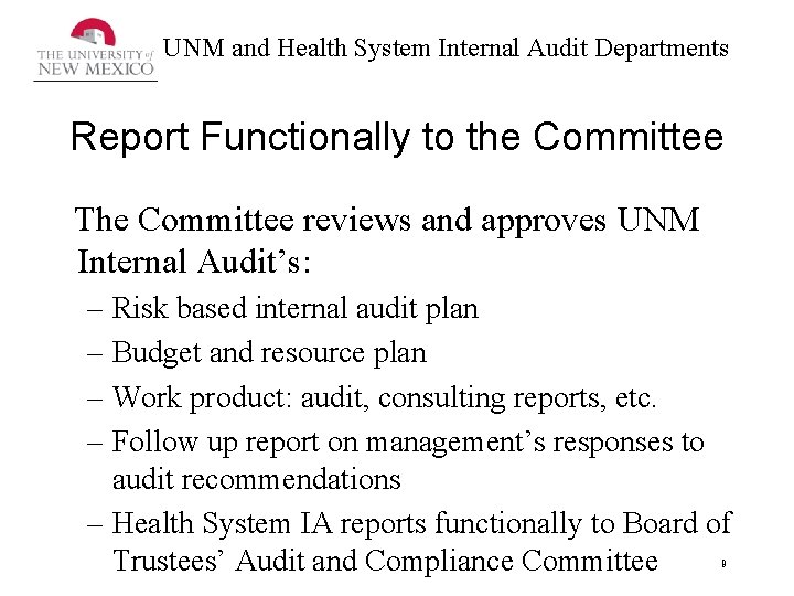 UNM and Health System Internal Audit Departments Report Functionally to the Committee The Committee