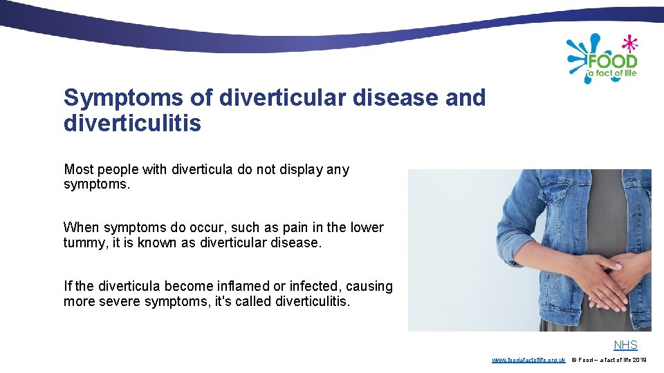 Symptoms of diverticular disease and diverticulitis Most people with diverticula do not display any