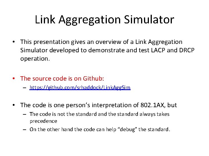 Link Aggregation Simulator • This presentation gives an overview of a Link Aggregation Simulator