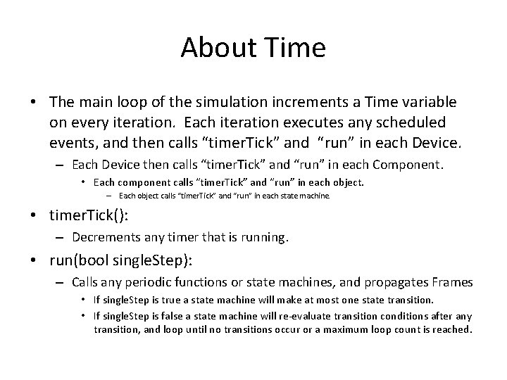 About Time • The main loop of the simulation increments a Time variable on