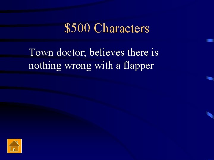 $500 Characters Town doctor; believes there is nothing wrong with a flapper 