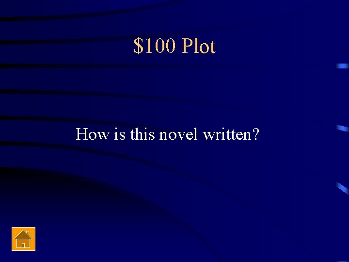 $100 Plot How is this novel written? 