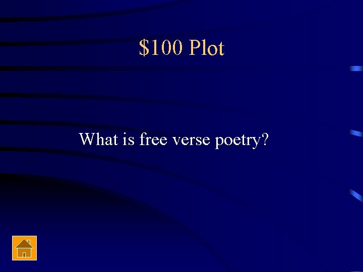 $100 Plot What is free verse poetry? 