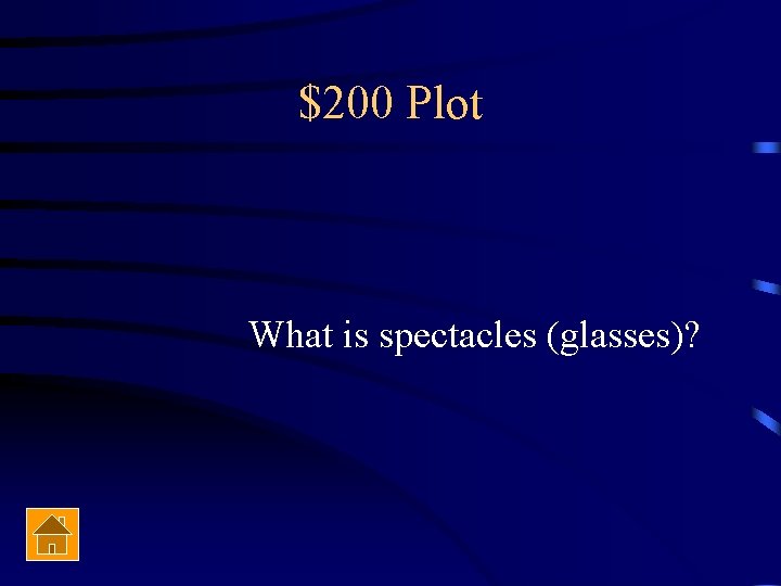 $200 Plot What is spectacles (glasses)? 