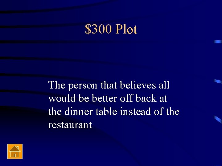 $300 Plot The person that believes all would be better off back at the