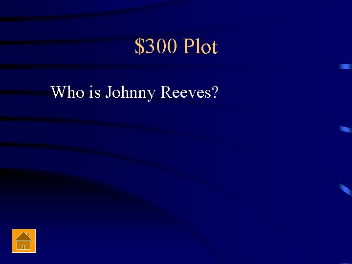 $300 Plot Who is Johnny Reeves? 