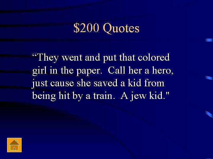 $200 Quotes “They went and put that colored girl in the paper. Call her