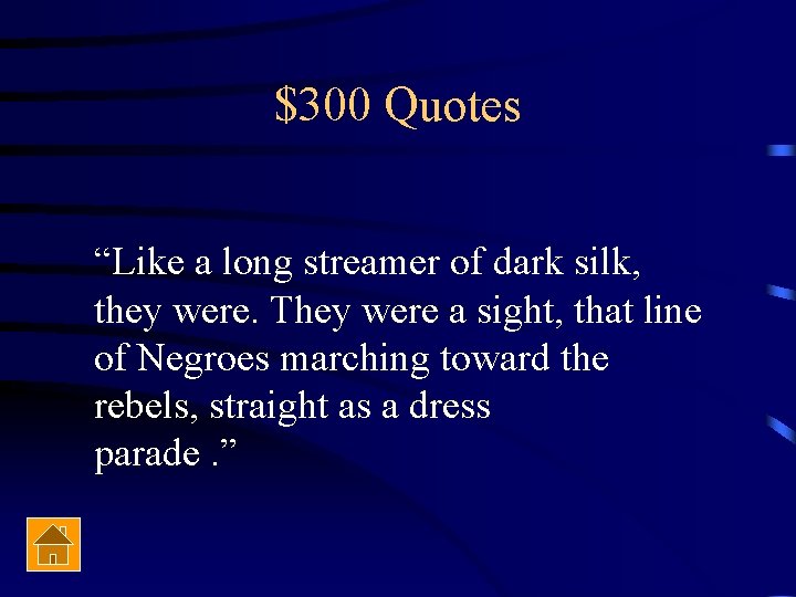 $300 Quotes “Like a long streamer of dark silk, they were. They were a