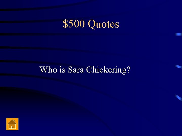 $500 Quotes Who is Sara Chickering? 