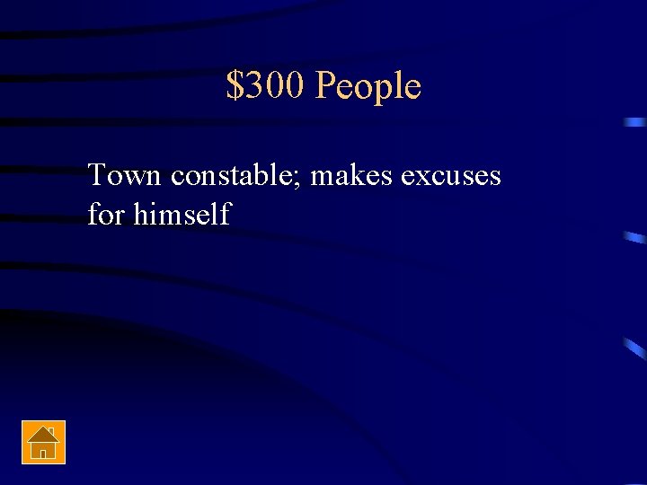 $300 People Town constable; makes excuses for himself 