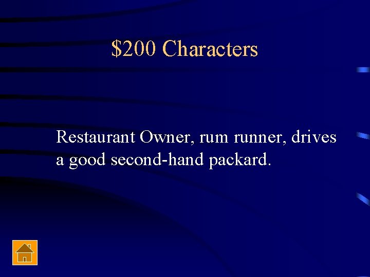 $200 Characters Restaurant Owner, rum runner, drives a good second-hand packard. 