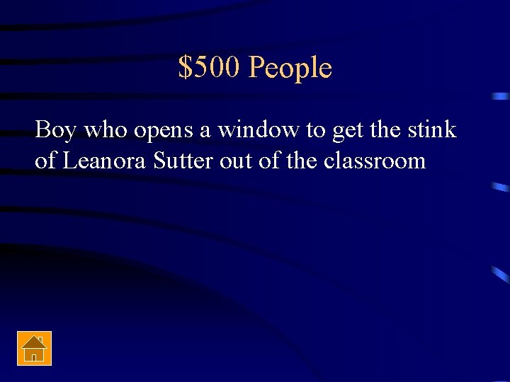 $500 People Boy who opens a window to get the stink of Leanora Sutter