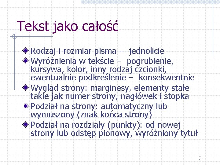 Tekst jako całość Rodzaj i rozmiar pisma – jednolicie Wyróżnienia w tekście – pogrubienie,