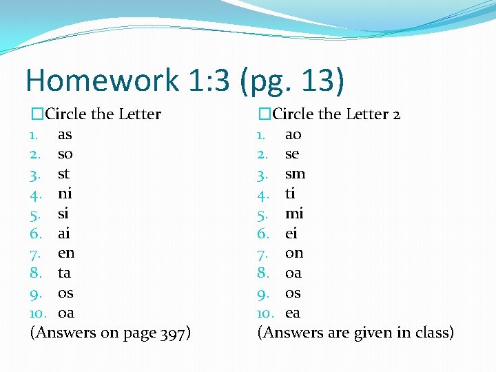 Homework 1: 3 (pg. 13) �Circle the Letter 1. as 2. so 3. st