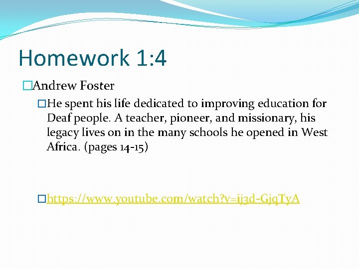 Homework 1: 4 �Andrew Foster �He spent his life dedicated to improving education for Homework 1: 4 �Andrew Foster �He spent his life dedicated to improving education for