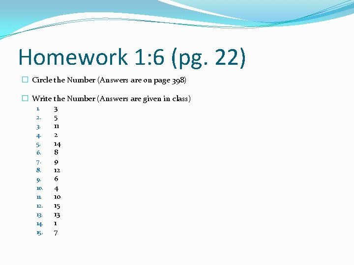 Homework 1: 6 (pg. 22) � Circle the Number (Answers are on page 398)