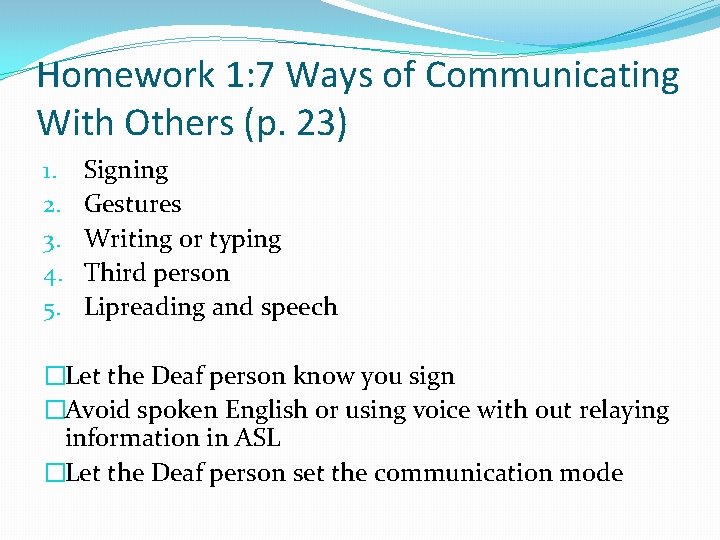 Homework 1: 7 Ways of Communicating With Others (p. 23) 1. 2. 3. 4.