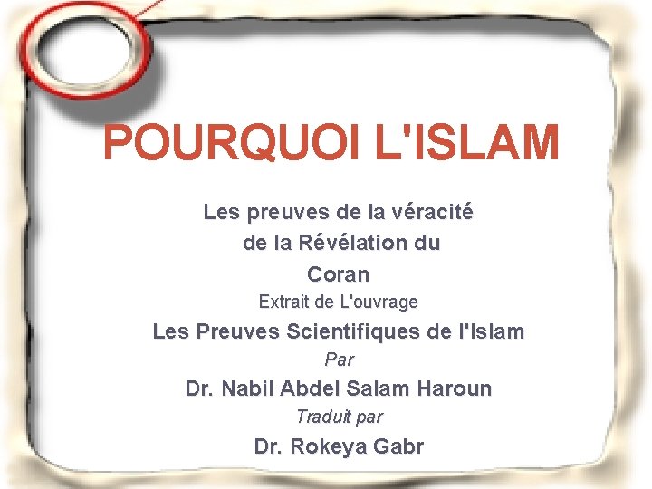 POURQUOI L'ISLAM Les preuves de la véracité de la Révélation du Coran Extrait de