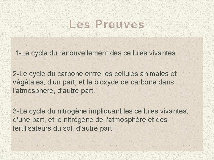 Les Preuves 1 -Le cycle du renouvellement des cellules vivantes. 2 -Le cycle du
