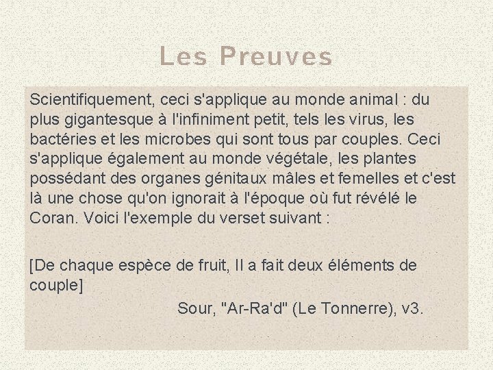 Les Preuves Scientifiquement, ceci s'applique au monde animal : du plus gigantesque à l'infiniment