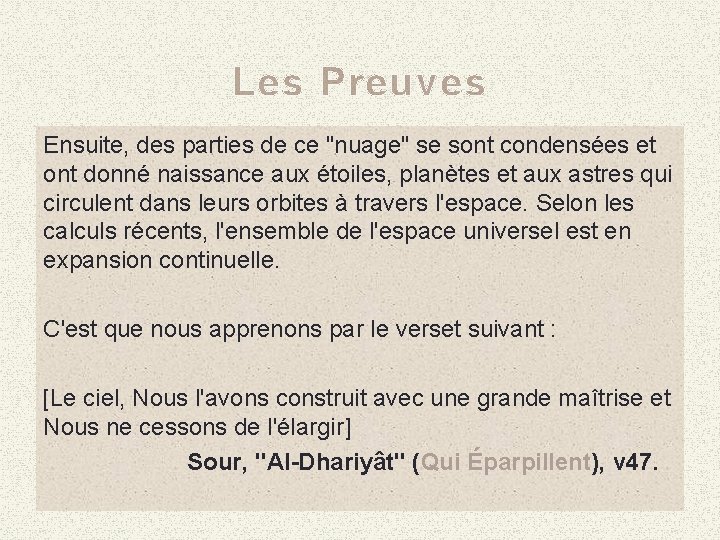 Les Preuves Ensuite, des parties de ce "nuage" se sont condensées et ont donné