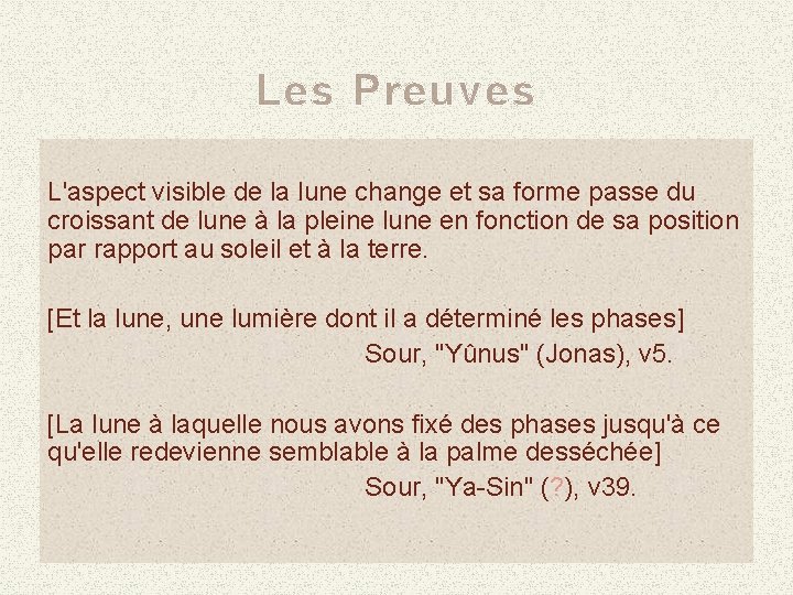 Les Preuves L'aspect visible de la lune change et sa forme passe du croissant