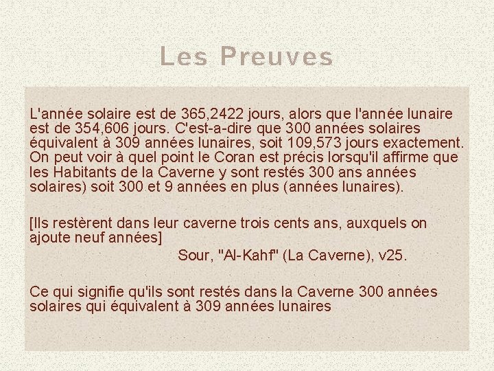 Les Preuves L'année solaire est de 365, 2422 jours, alors que l'année lunaire est