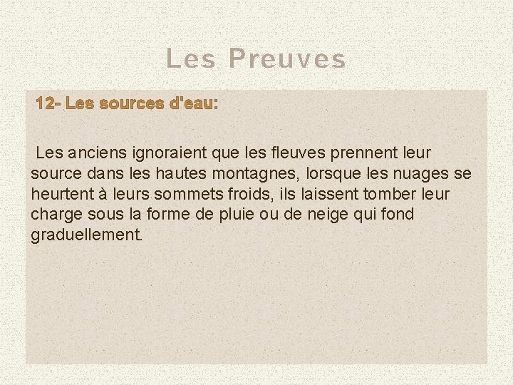 Les Preuves 12 - Les sources d'eau: Les anciens ignoraient que les fleuves prennent