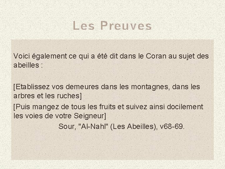 Les Preuves Voici également ce qui a été dit dans le Coran au sujet