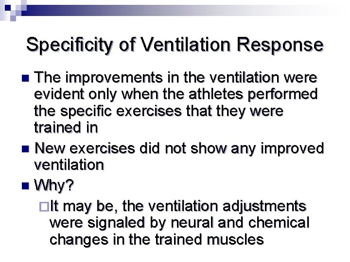 Specificity of Ventilation Response The improvements in the ventilation were evident only when the