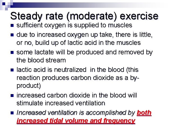 Steady rate (moderate) exercise n n n sufficient oxygen is supplied to muscles due