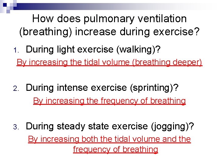 How does pulmonary ventilation (breathing) increase during exercise? 1. During light exercise (walking)? By