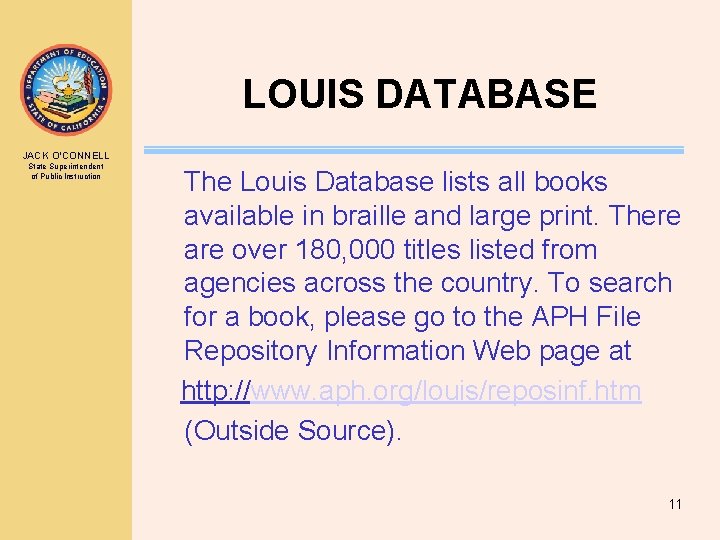 LOUIS DATABASE JACK O’CONNELL State Superintendent of Public Instruction The Louis Database lists all