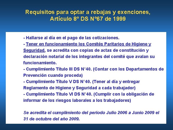Requisitos para optar a rebajas y exenciones, Artículo 8° DS N° 67 de 1999