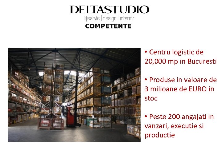 COMPETENTE • Centru logistic de 20, 000 mp in Bucuresti • Produse in valoare