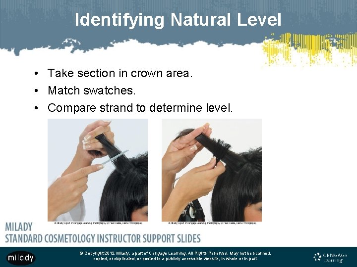 Identifying Natural Level • Take section in crown area. • Match swatches. • Compare