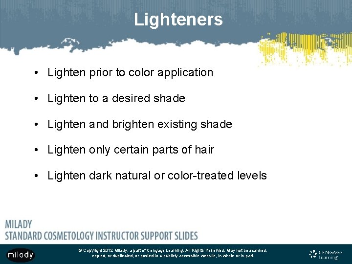 Lighteners • Lighten prior to color application • Lighten to a desired shade •