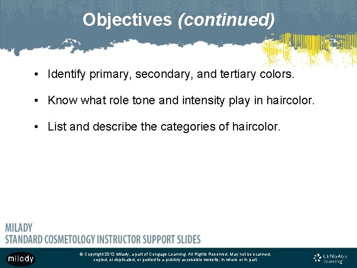 Objectives (continued) • Identify primary, secondary, and tertiary colors. • Know what role tone