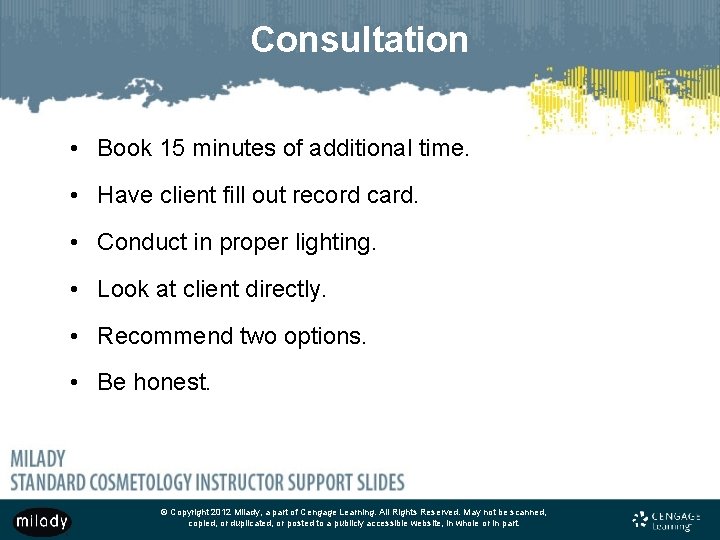 Consultation • Book 15 minutes of additional time. • Have client fill out record