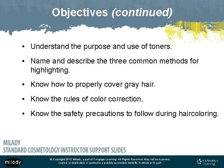 Objectives (continued) • Understand the purpose and use of toners. • Name and describe