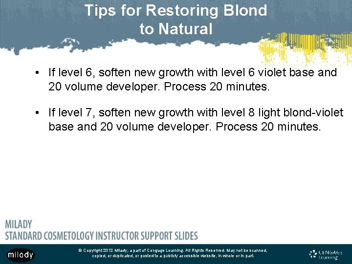 Tips for Restoring Blond to Natural • If level 6, soften new growth with