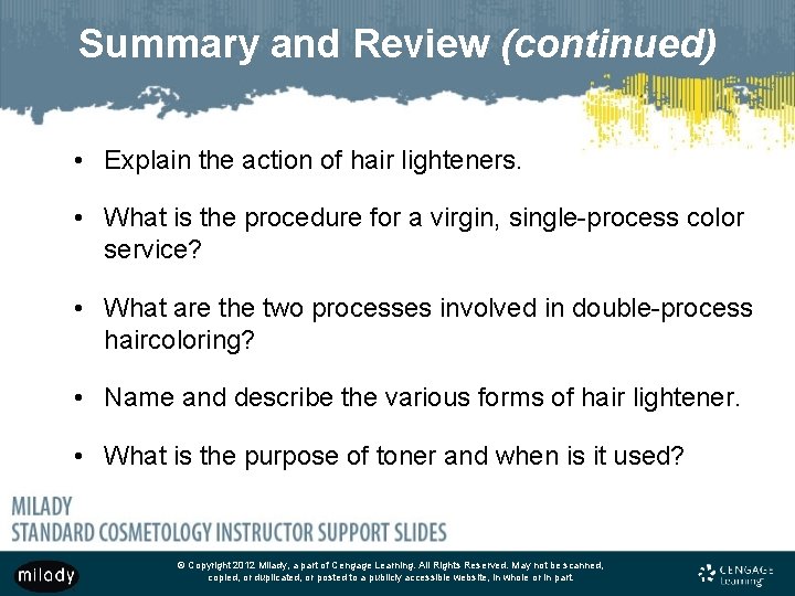 Summary and Review (continued) • Explain the action of hair lighteners. • What is