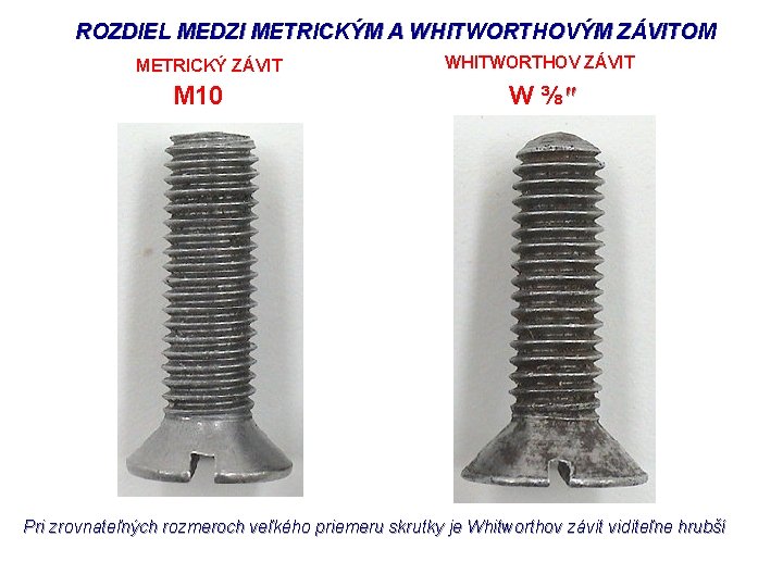 ROZDIEL MEDZI METRICKÝM A WHITWORTHOVÝM ZÁVITOM METRICKÝ ZÁVIT M 10 WHITWORTHOV ZÁVIT W ⅜″