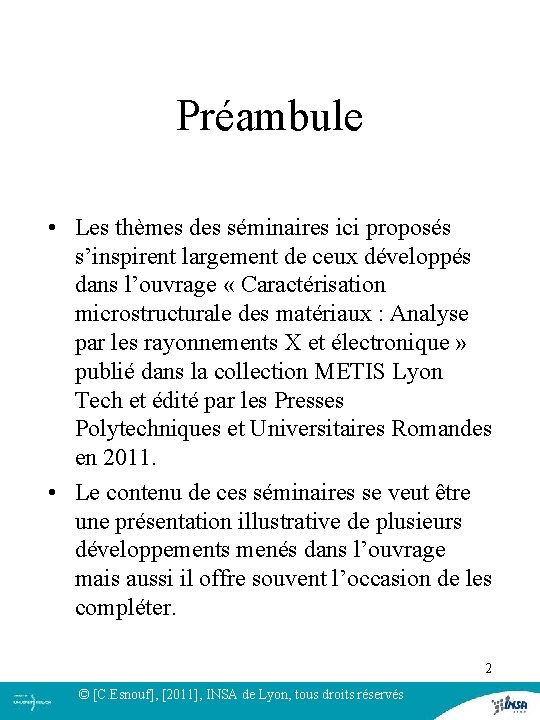 Préambule • Les thèmes des séminaires ici proposés s’inspirent largement de ceux développés dans Préambule • Les thèmes des séminaires ici proposés s’inspirent largement de ceux développés dans