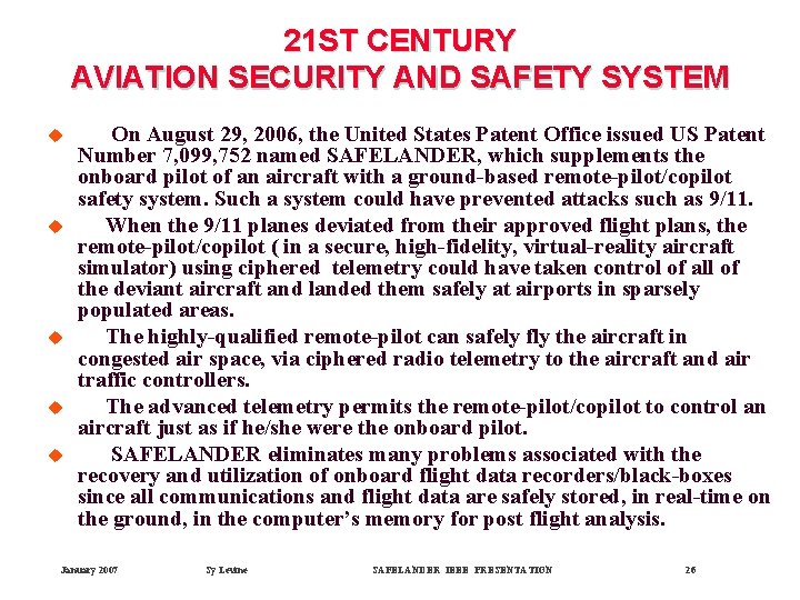 21 ST CENTURY AVIATION SECURITY AND SAFETY SYSTEM u u u On August 29,