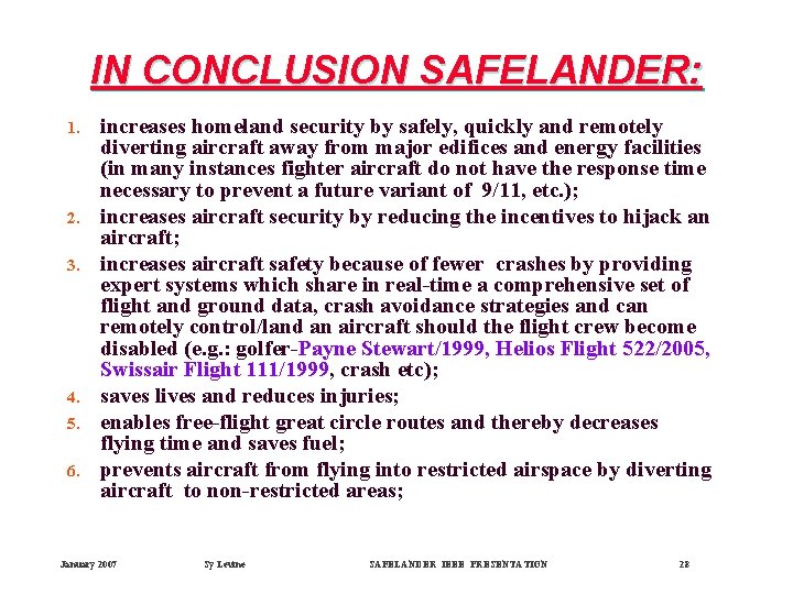 IN CONCLUSION SAFELANDER: 1. 2. 3. 4. 5. 6. increases homeland security by safely,