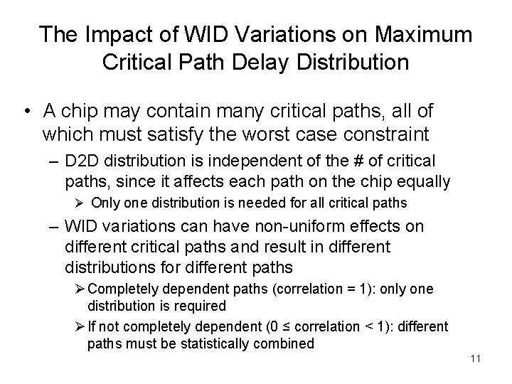 The Impact of WID Variations on Maximum Critical Path Delay Distribution • A chip