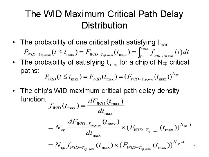 The WID Maximum Critical Path Delay Distribution • The probability of one critical path