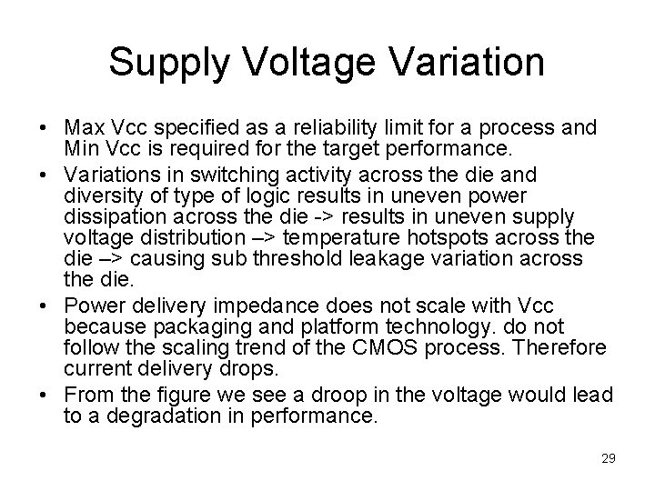 Supply Voltage Variation • Max Vcc specified as a reliability limit for a process