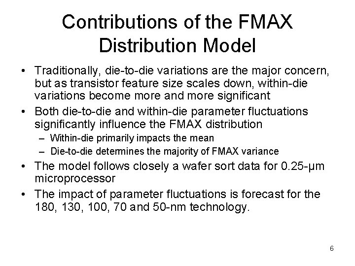 Contributions of the FMAX Distribution Model • Traditionally, die-to-die variations are the major concern,